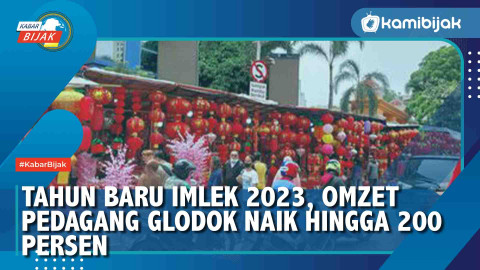 Tahun Baru Imlek 2023 Omzet Pedagang Glodok Naik Hingga 200 Persen