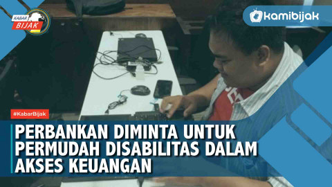 Perbankan Diminta Untuk Permudah Disabilitas Dalam Akses Keuangan ...