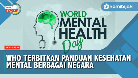 WHO Terbitkan Panduan Kesehatan Mental Berbagai Negara - KamiBijak